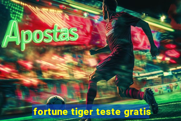 fortune tiger teste gratis